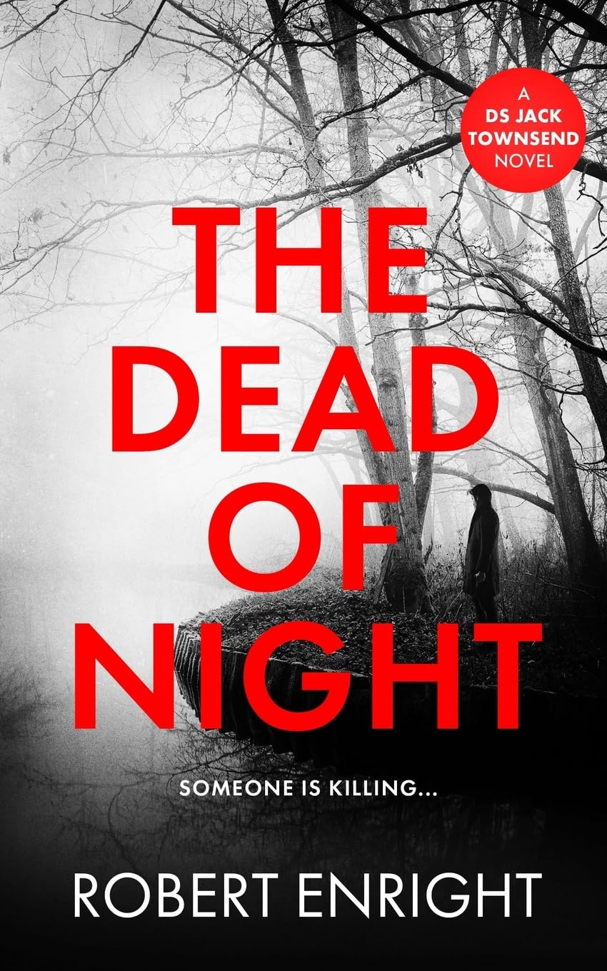 The Dead Of Night: 1 (The DS Jack Townsend Crime)