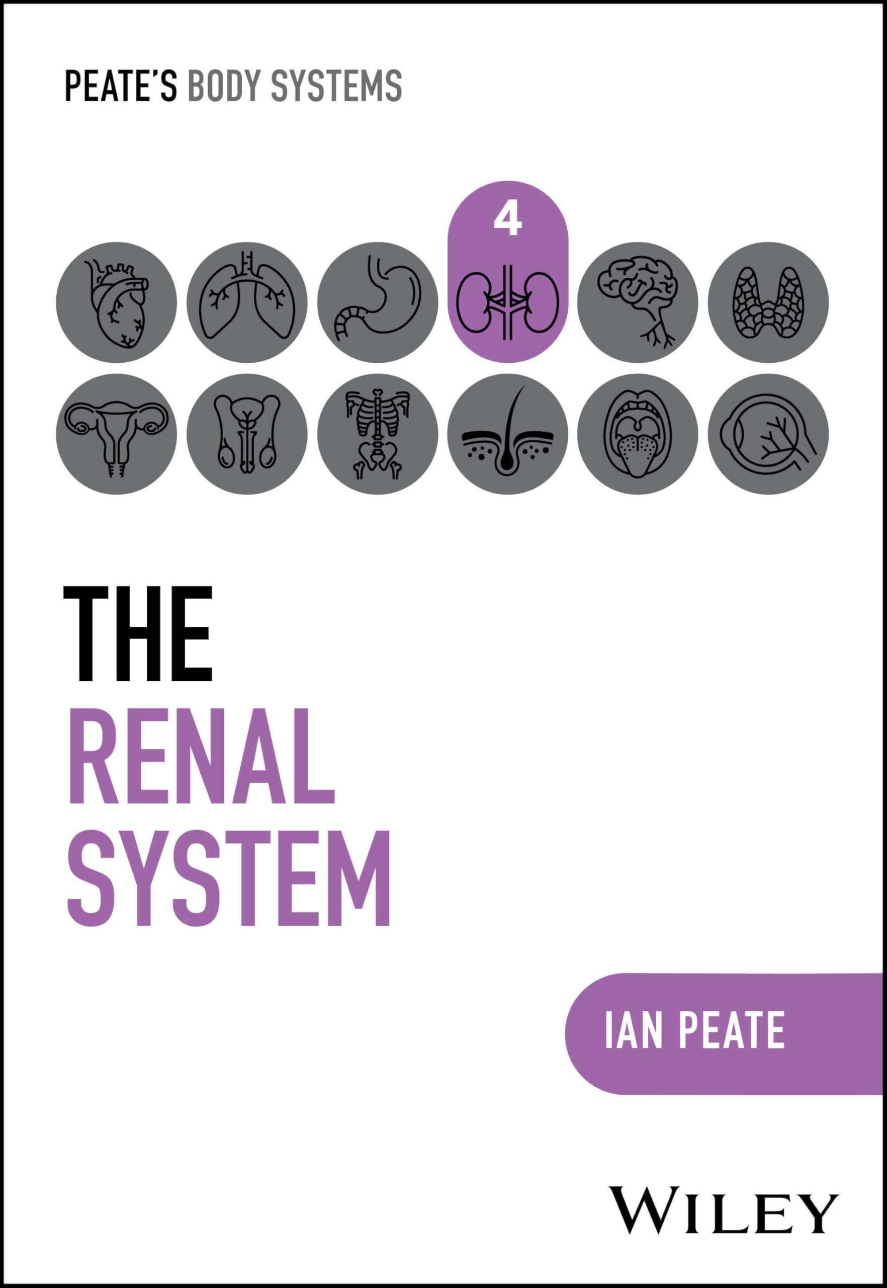The Renal System (Peate's Body Systems)