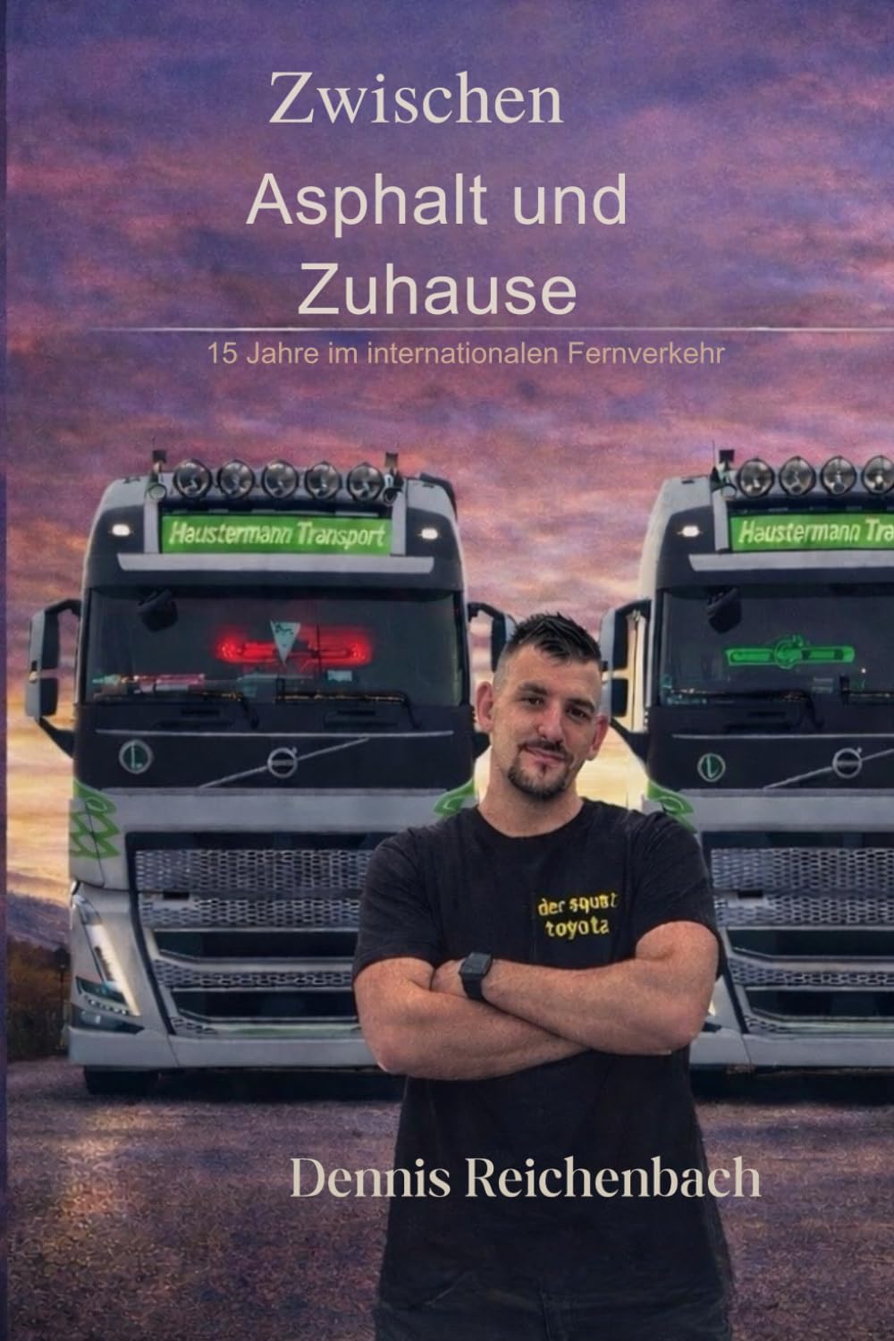 Zwischen Asphalt und Zuhause: 15 Jahre im internationalen Fernverkehr