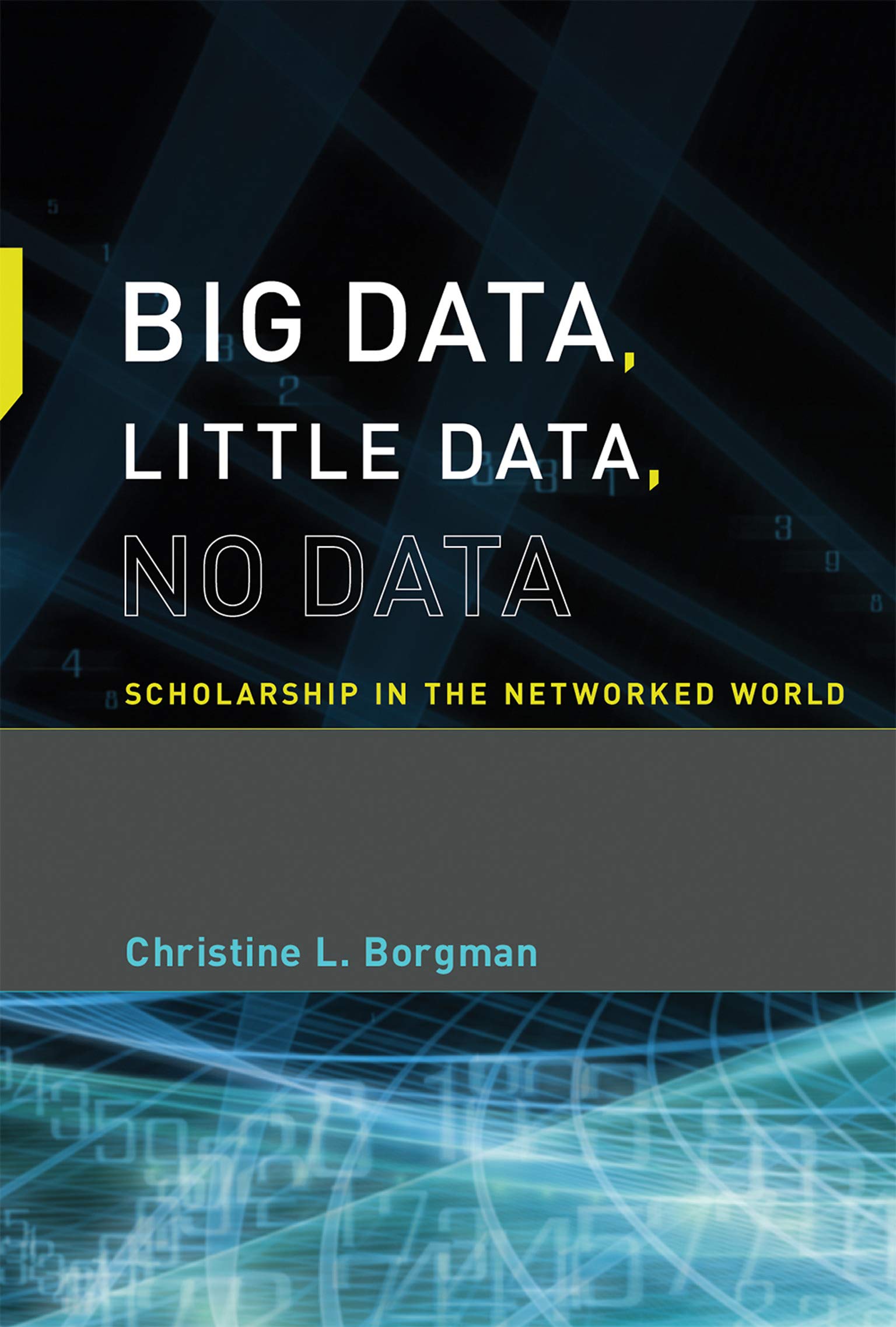 Big Data, Little Data, No Data: Scholarship in the Networked World (English Edition)