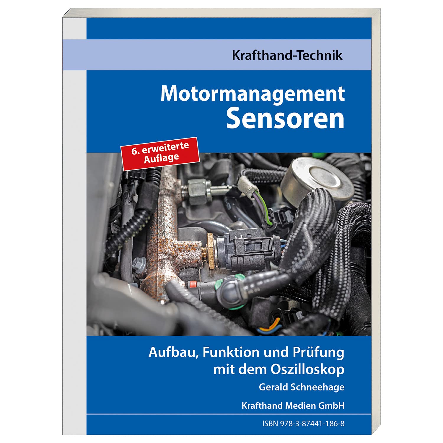 Motormanagement Sensoren: Aufbau, Funktion und Prüfung mit dem Oszilloskop (Krafthand Fachwissen: Technik)