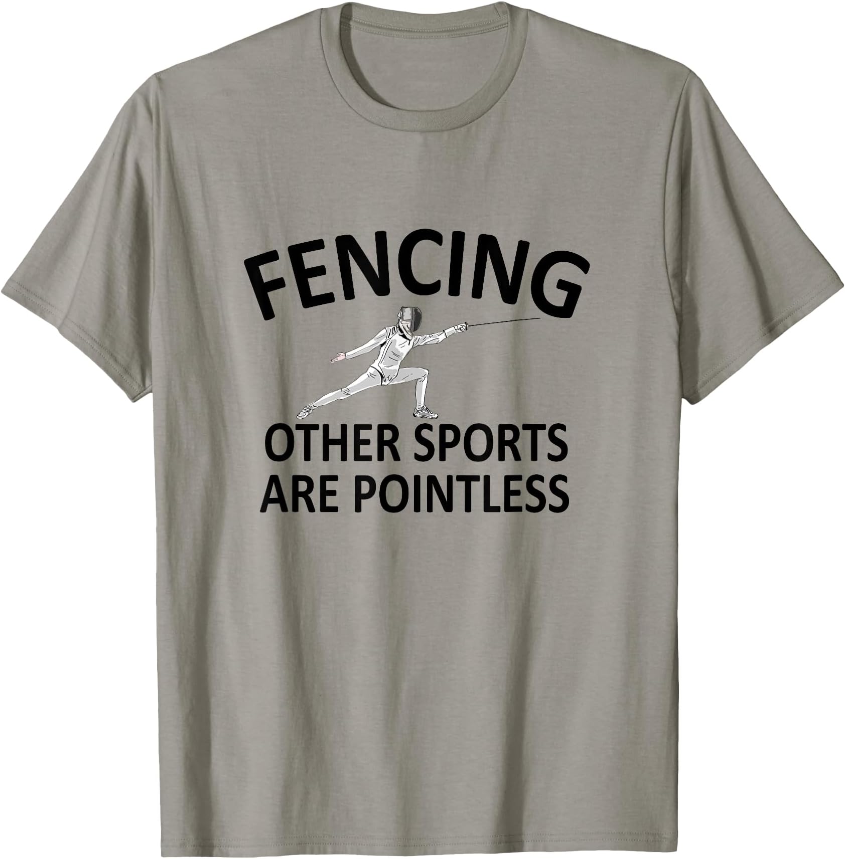 Fencing Other Sports Are Pointless Fencing T-Shirt T-Shirt