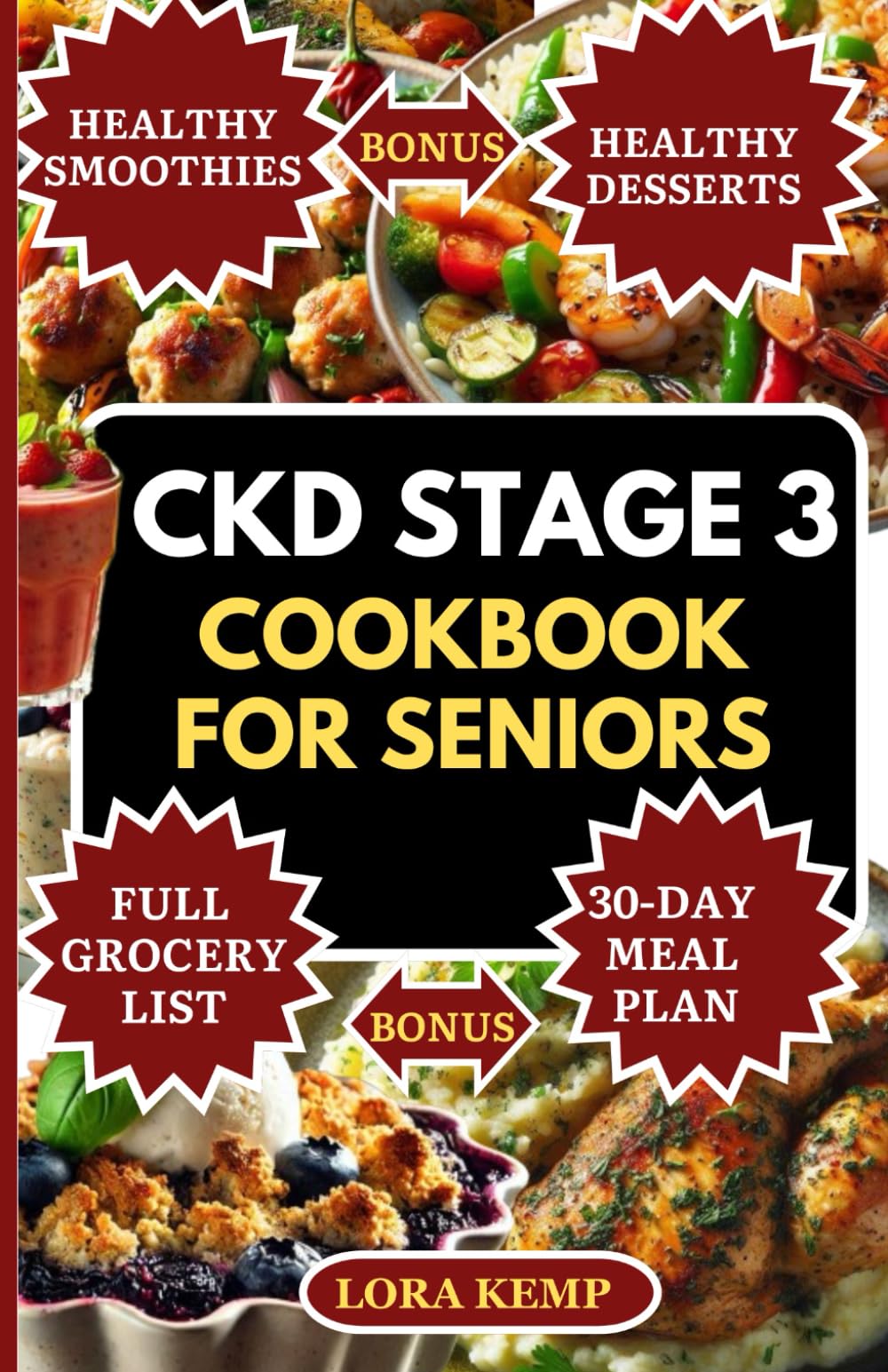 CKD Stage 3 Cookbook for Seniors: Delicious Easy Low-Sodium, Low-Potassium Renal Diet Recipes for Managing Chronic Kidney Disease, Diabetes & High Blood Pressure in Seniors [With 30-Day CKD Meal Plan]