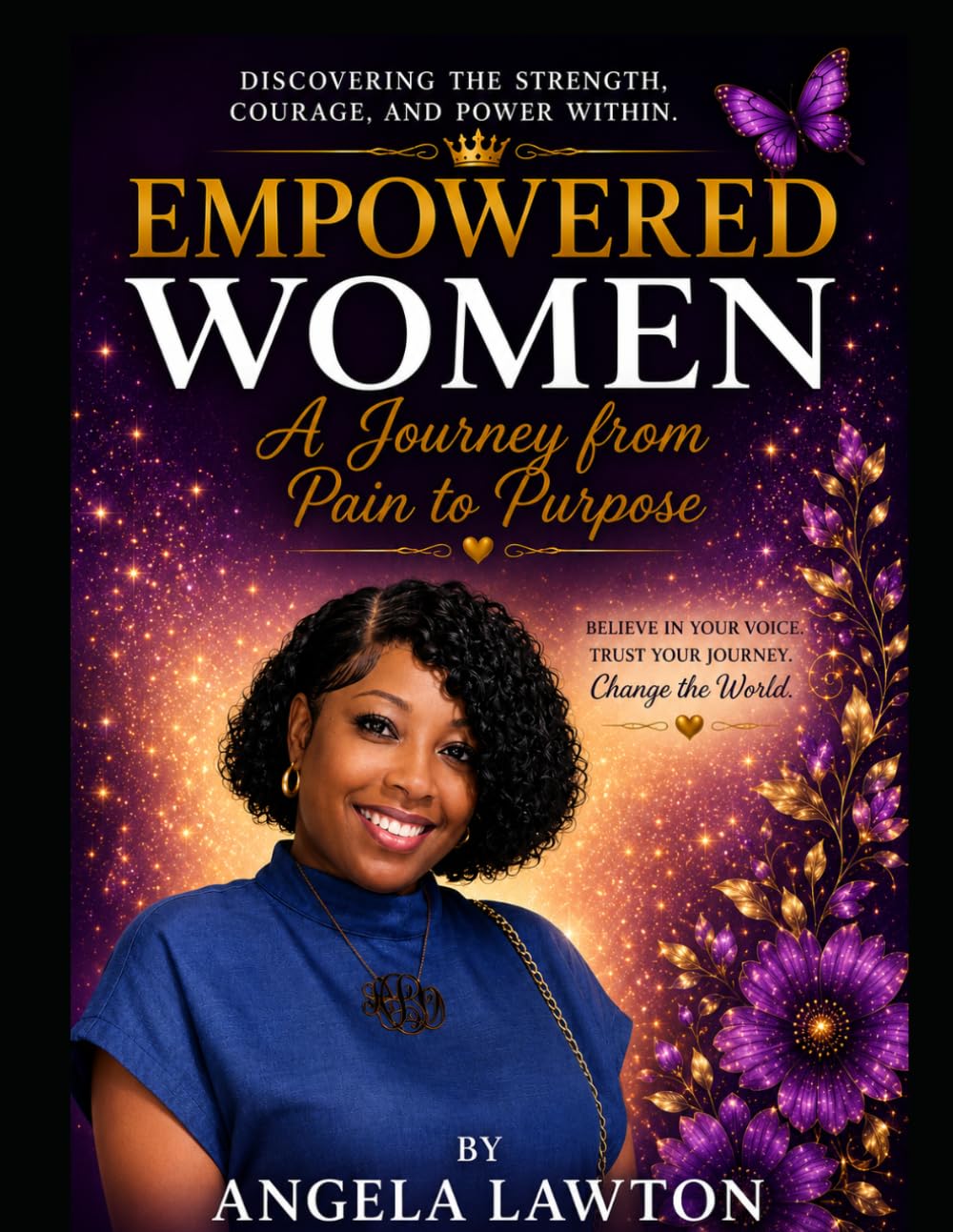 EMPOWERED WOMEN: A JOURNEY OF HEALING, STRENGTH, AND SELF-DISCOVERY