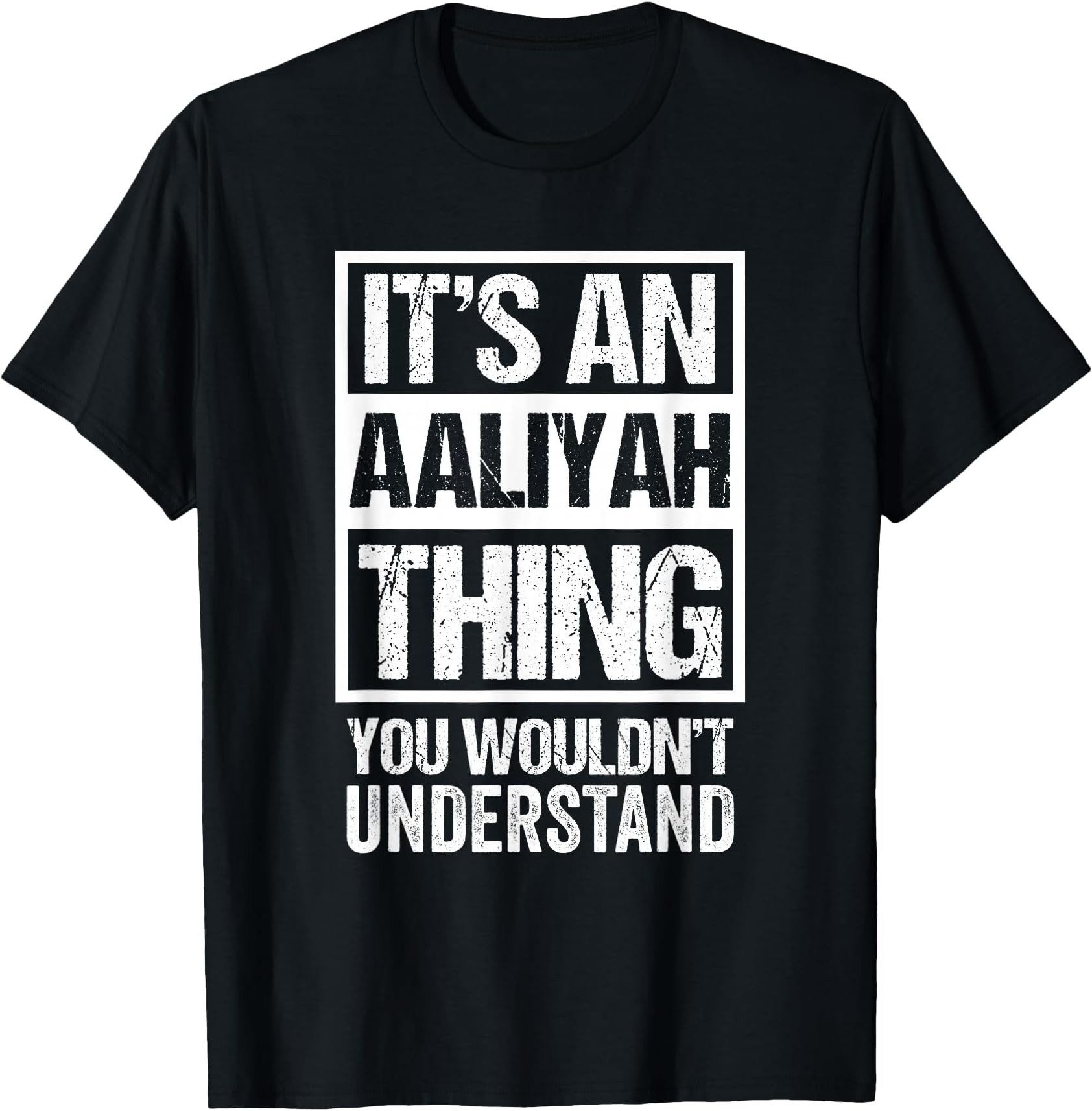 It's an Aaliyah Thing You Wouldn't Understand First Name T-Shirt