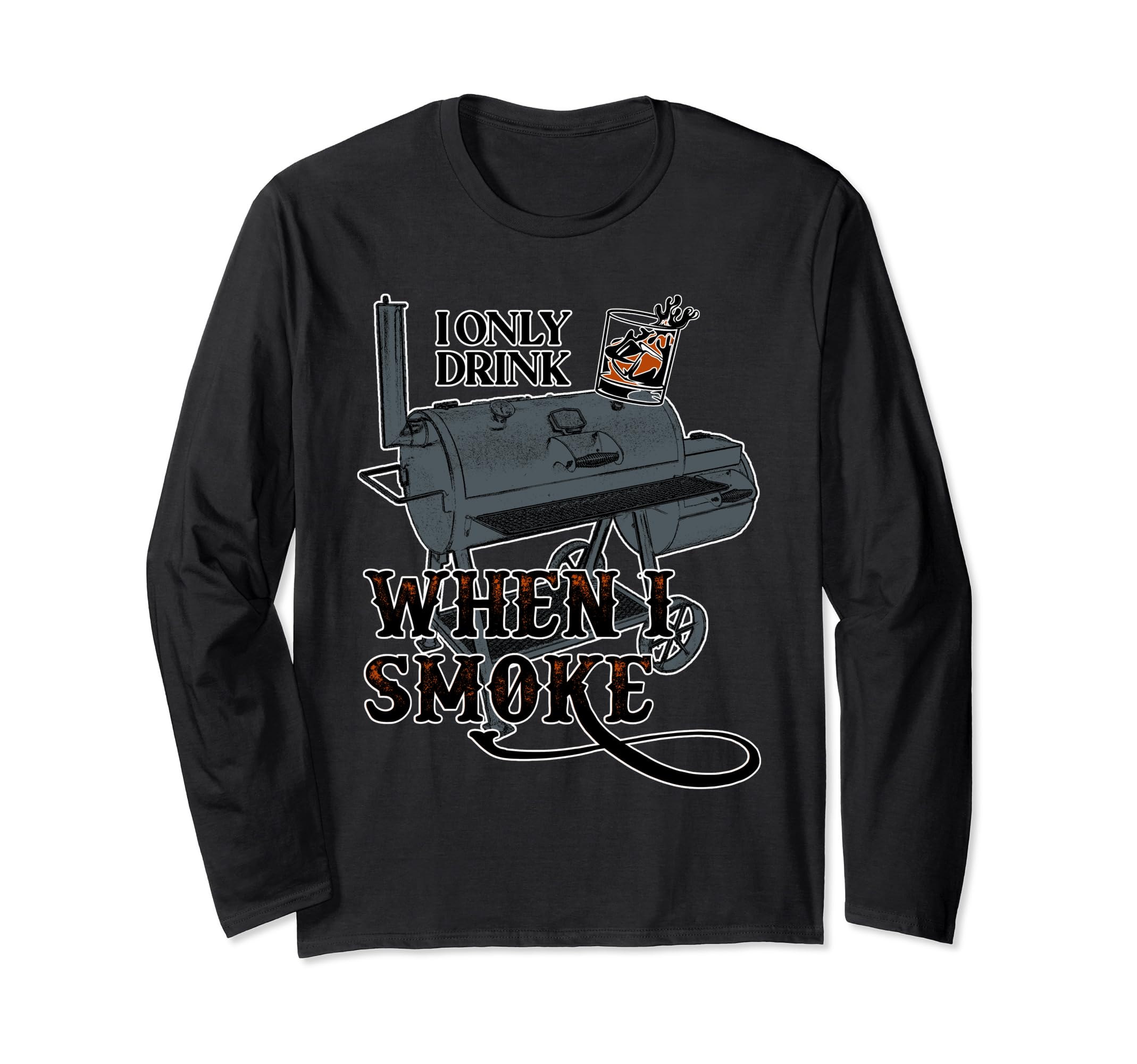 I only drink when I smoke Long Sleeve T-Shirt