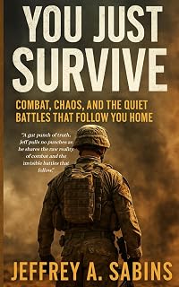 You Just Survive: Combat, Chaos, and the Quiet Battles That Follow You Home