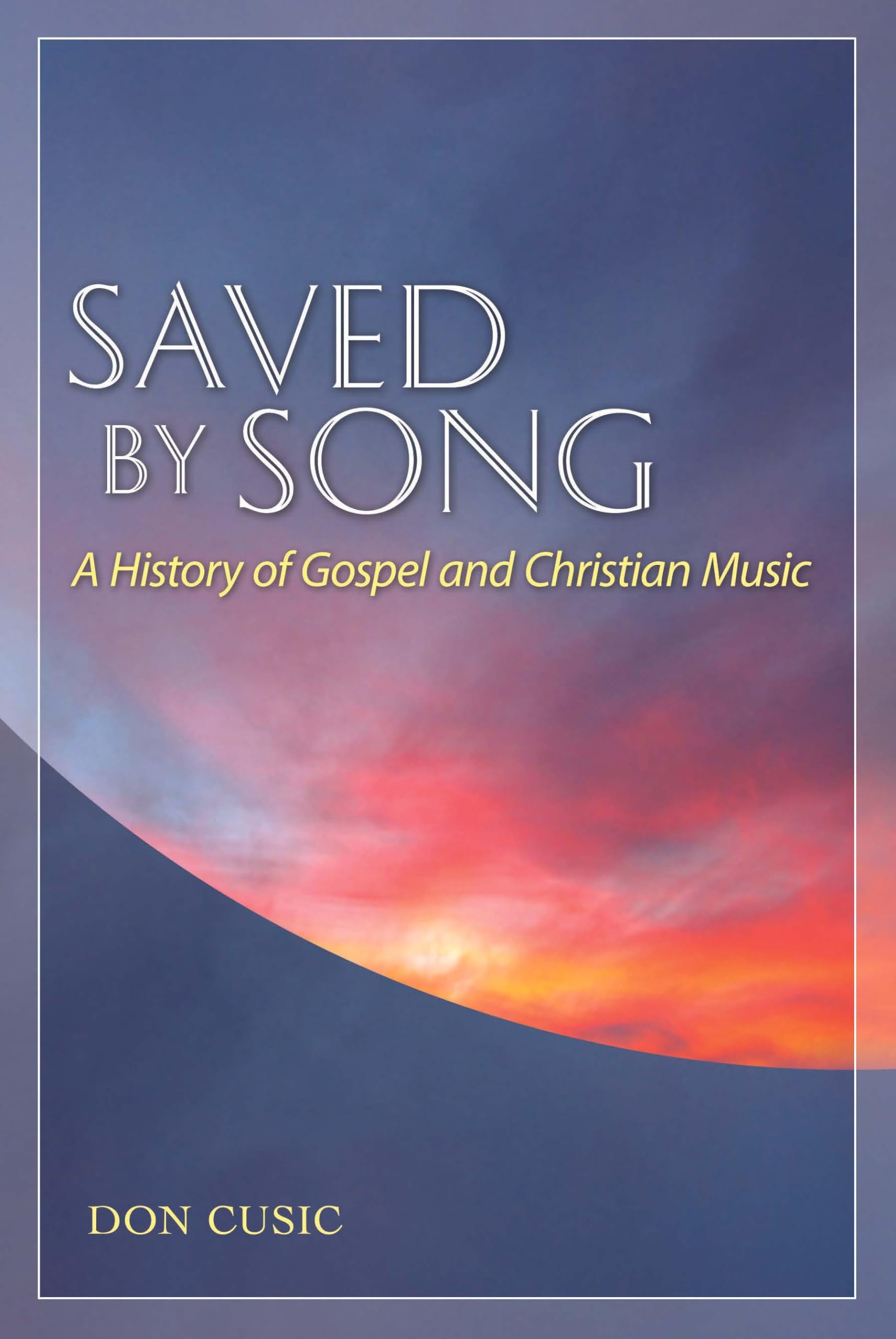 Histoire du Gospel et de la Musique Chrétienne : Saved By Song Le Livre