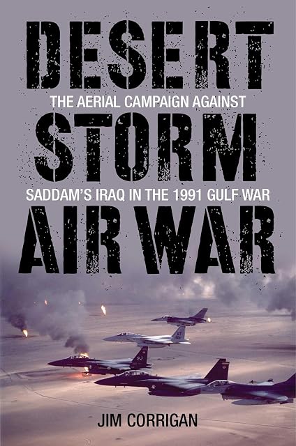 Portada de Desert Storm Air War: The Aerial Campaign against Saddam's Iraq in the 1991 Gulf War