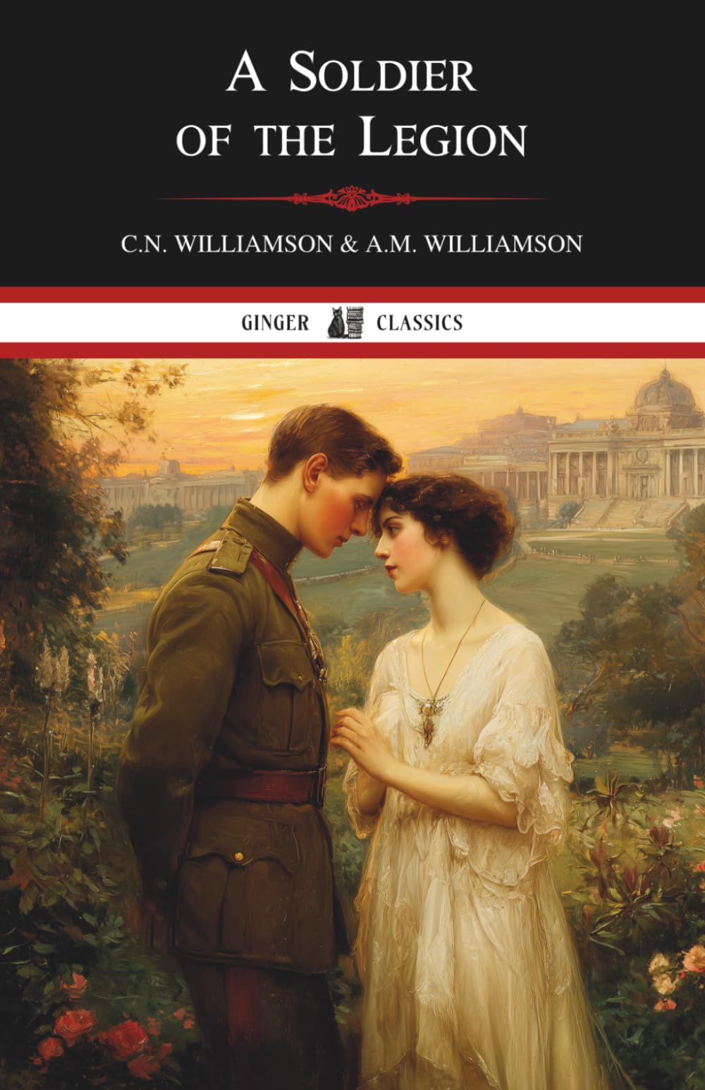 A Soldier of the Legion: A Classic Historical Romance Novel of War, Love, and Identity