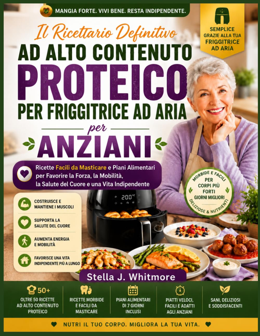 Il Ricettario Definitivo ad Alto Contenuto Proteico per Friggitrice ad Aria per Anziani: Ricette Facili da Masticare e Piani Alimentari per Favorire ... la Salute del Cuore e una Vita Indipendente
