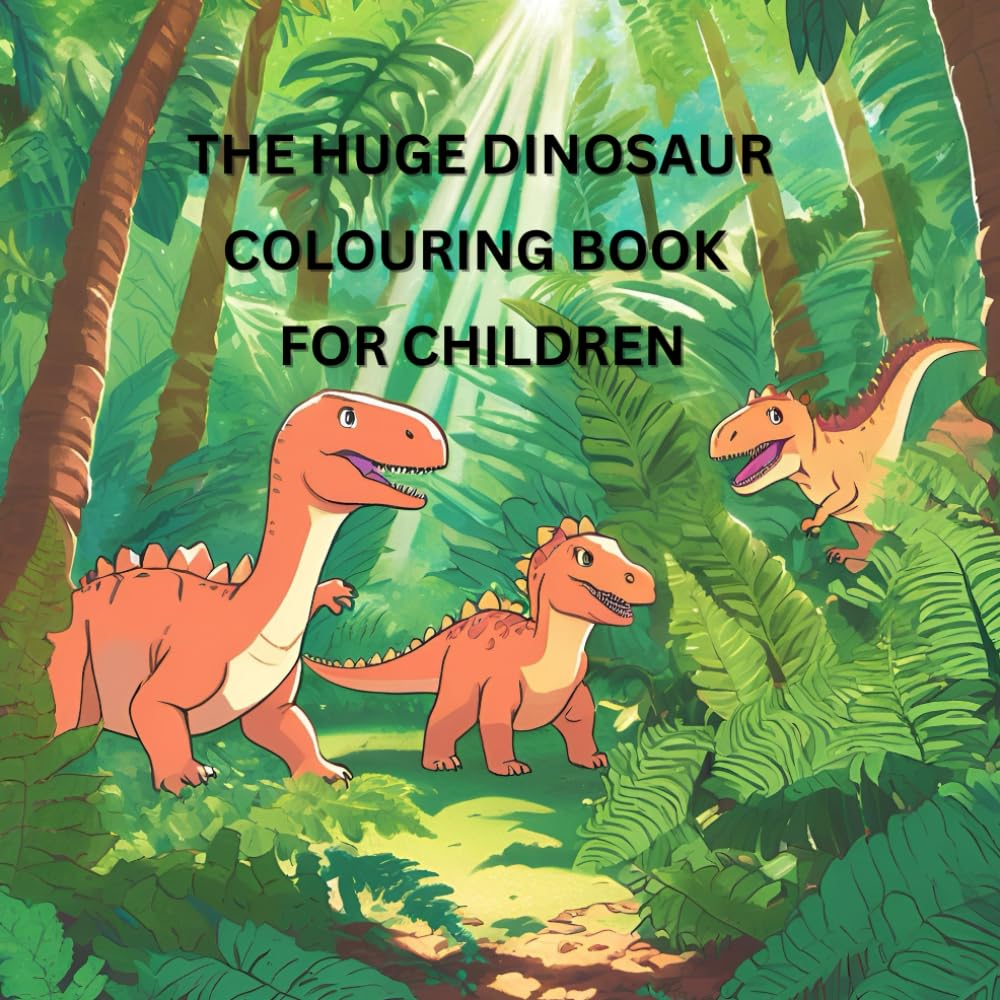 The huge dinosaur colouring book for children