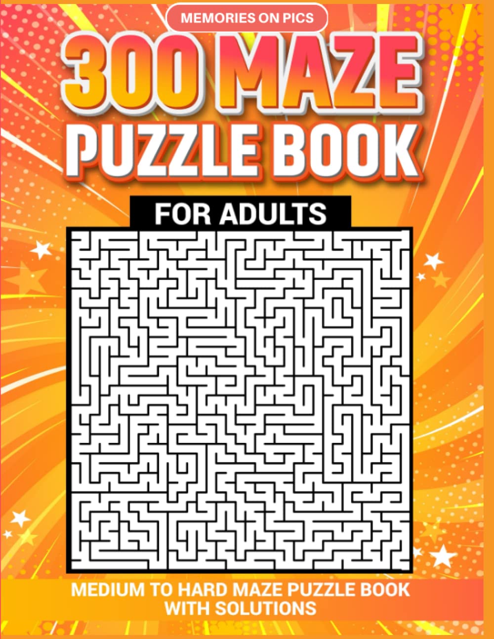 300 Maze Puzzle Book for Adults: Medium to Hard Maze Puzzle Book with Solutions | Maze Activity Book