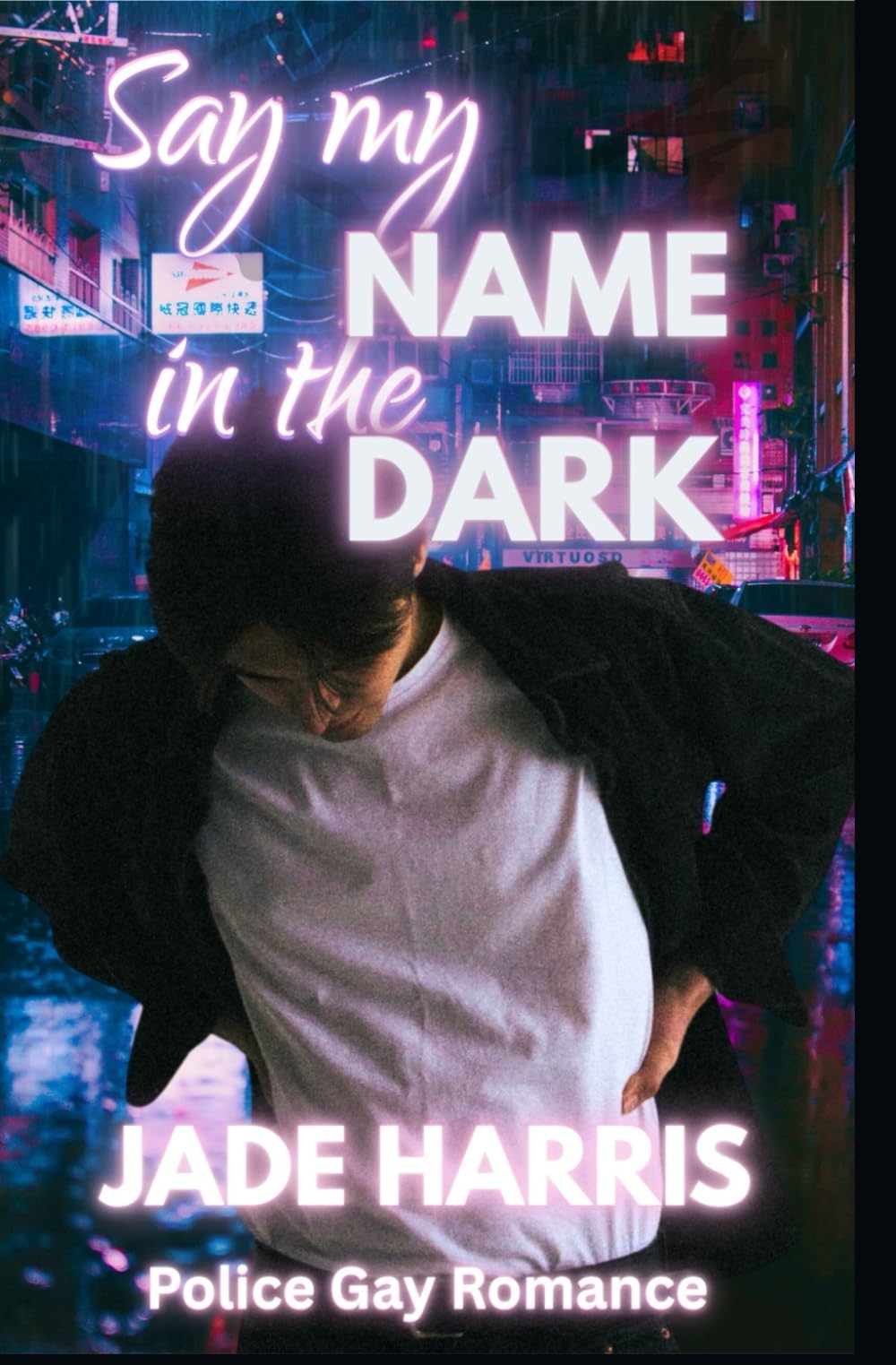 Say my name in the dark: Colleagues to Lovers Police Gay Romance mit Schauplatz Japan (Jade Harris Gay Romance mit chinesischstämmigen Protas)
