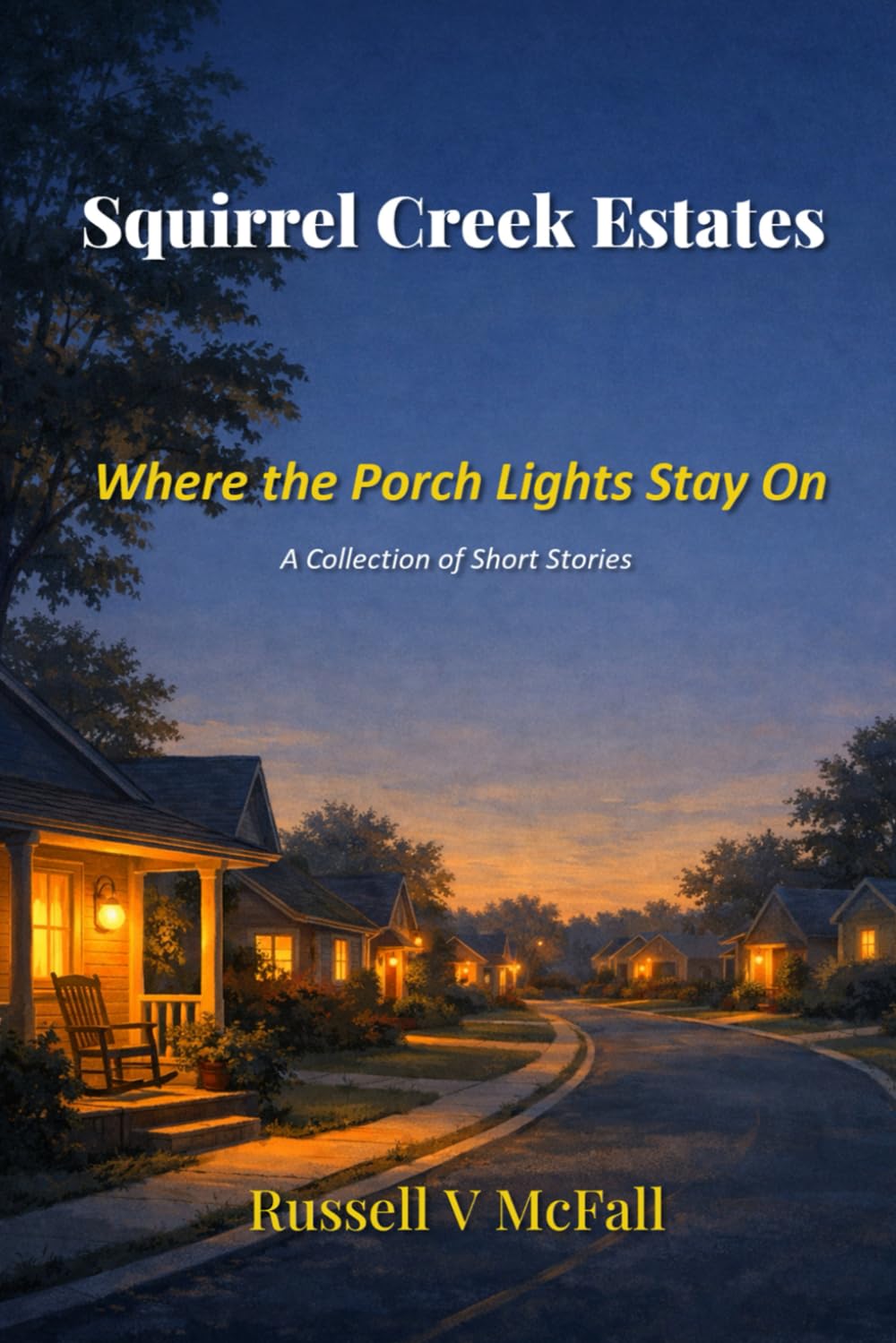Squirrel Creek Estates: Where the Porch Lights Stay On