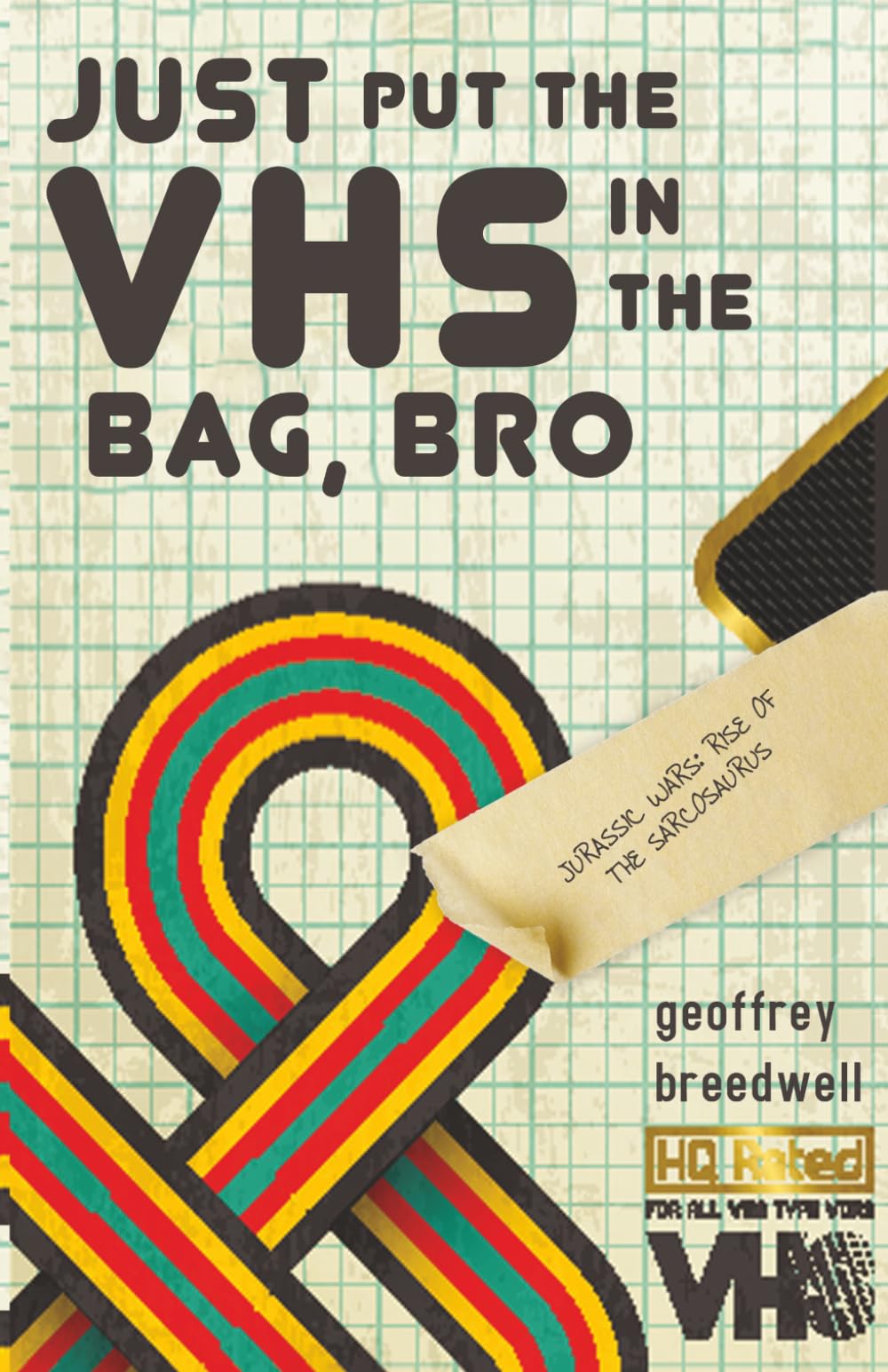 Just Put the VHS in the Bag, Bro