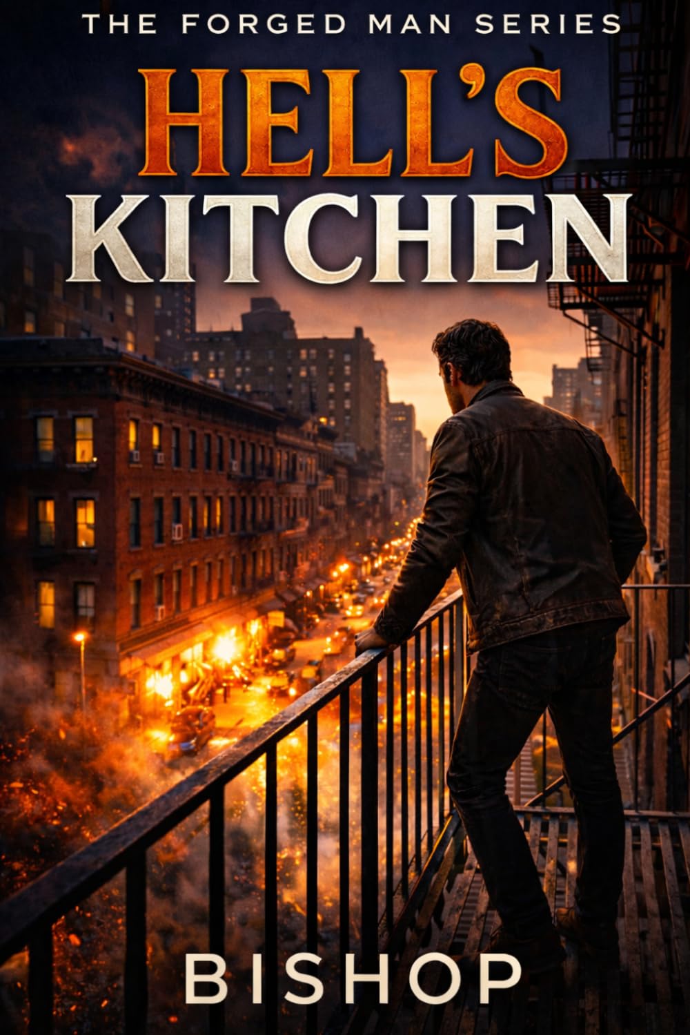 Hell’s Kitchen: A Gritty Novel of Brotherhood, Survival, and the Quiet War Inside Men (The Forged Man Series)