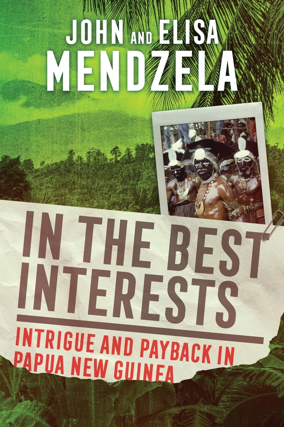In the Best Interests: Intrigue and Payback in Papua New Guinea