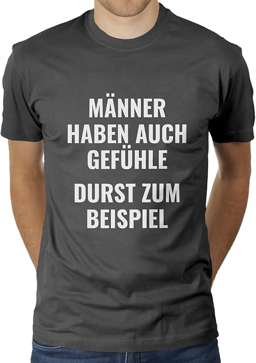 Männer haben auch Gefühle, Durst zum Beispiel Herren TShirt von KaterLikoli Amazon.de Fashion Männer haben auch Gefühle, Durst zum Beispiel Herren TShirt von KaterLikoli Amazon.de Fashion