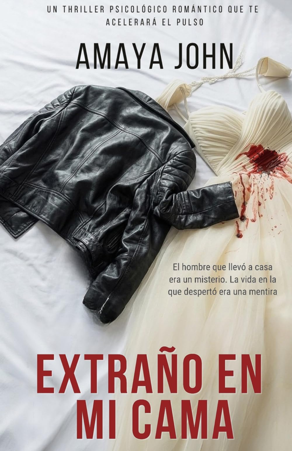 Extraño En Mi Cama: Un thriller psicológico romántico que te acelerará el pulso