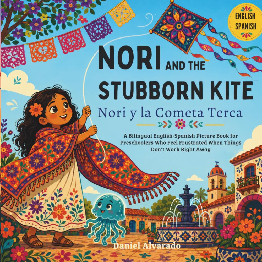 Nori and the Stubborn Kite - Nori y la Cometa Terca: A Bilingual English-Spanish Picture Book for Preschoolers Who Feel Frustrated When Things Don't Work Right Away (Nori & Jelly Little Brave Steps)