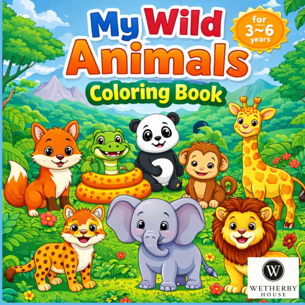 My Wild Animals Coloring Book: Fun and Easy Coloring Pages for Toddlers and Preschool Kids Ages 3-6