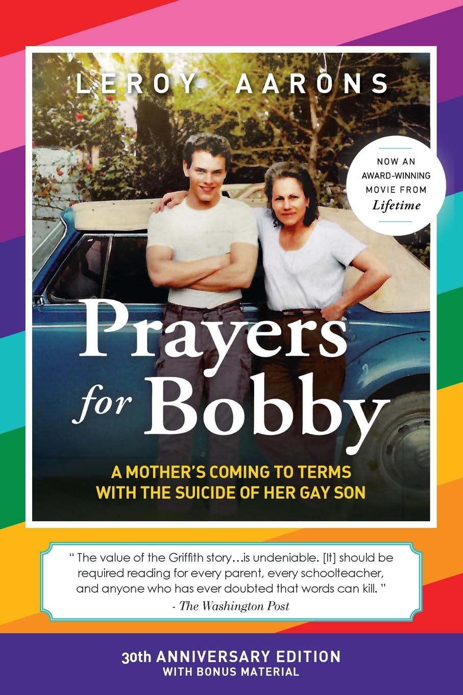 Prayers for Bobby: A Mother's Coming To Terms With The Suicide Of Her Gay Son (30th Anniversary Edition)