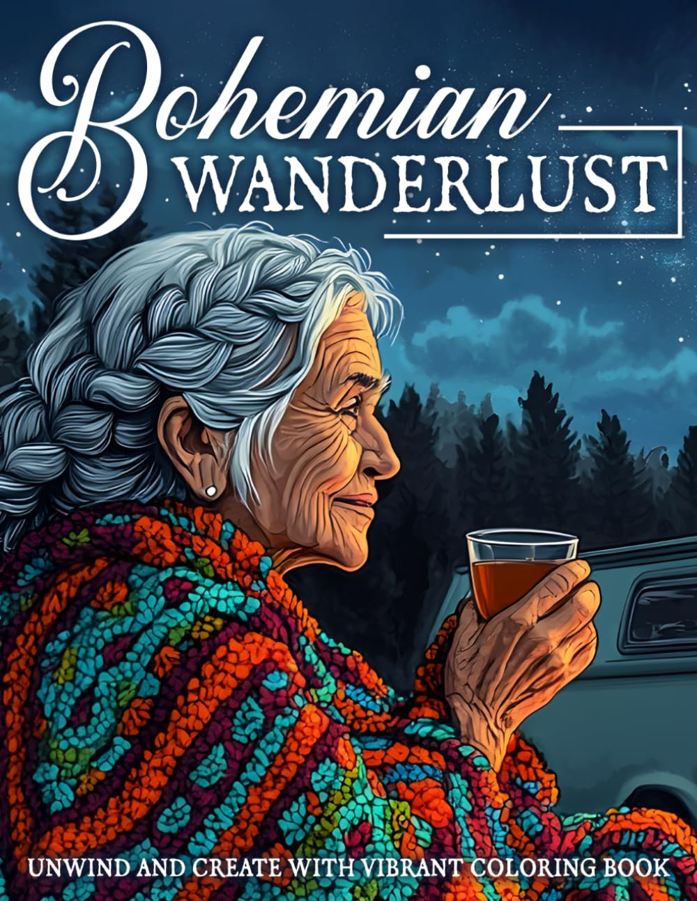 Bohemian Wanderlust Coloring Book: Wandering Nomad Spirit Coloring Book featuring Artistic Boho Lifestyle Scenes and Easy Earthy Wilderness Designs for All Ages