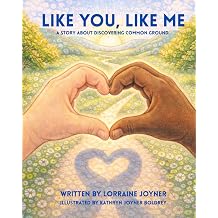 Like You, Like Me A Story About Discovering Common Ground