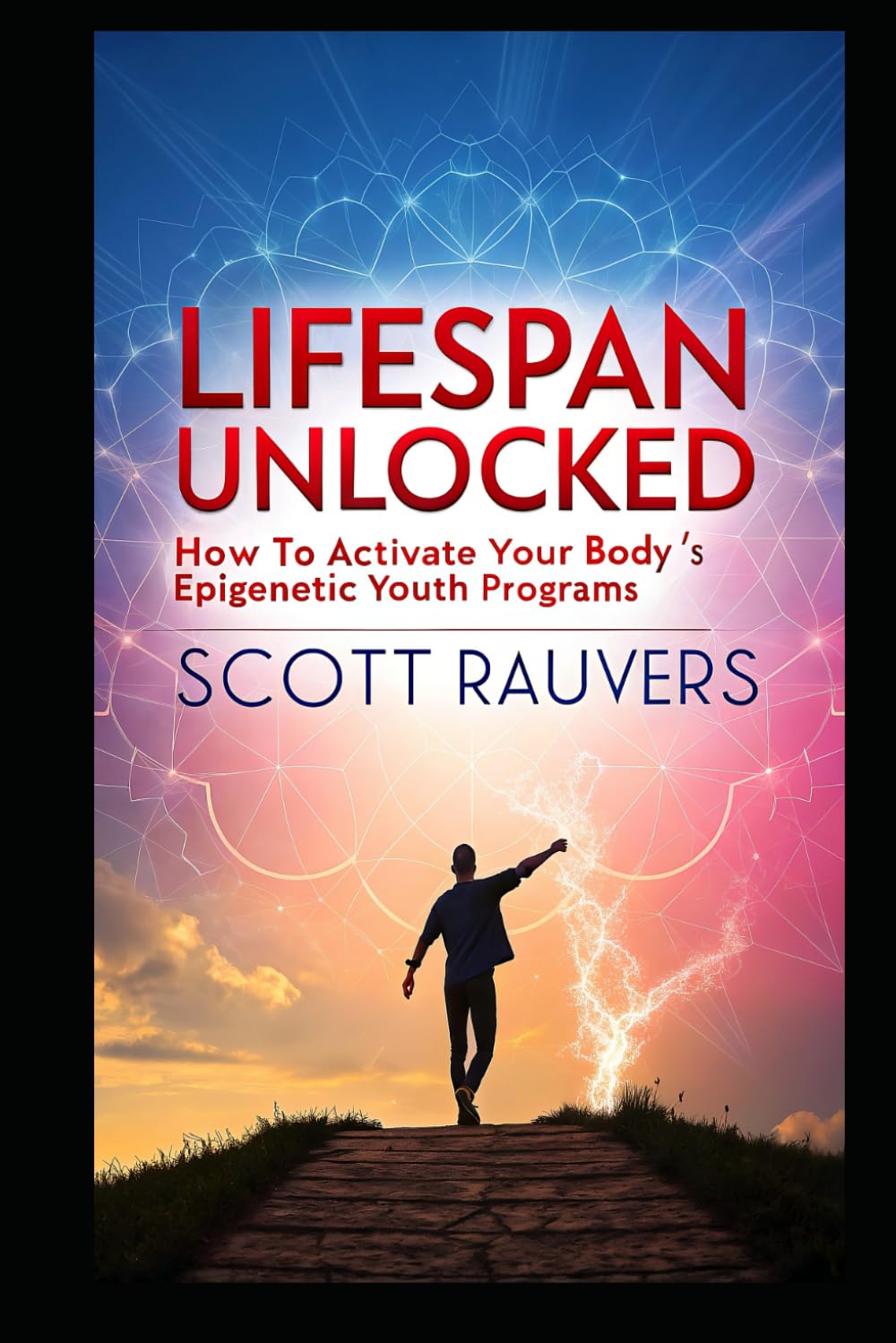 The Epigenetic Reset: Reverse Aging at the Genetic Level: How Epigenetics Reprograms Your Genes, Lowers Biological Age, and Extends Human Longevity