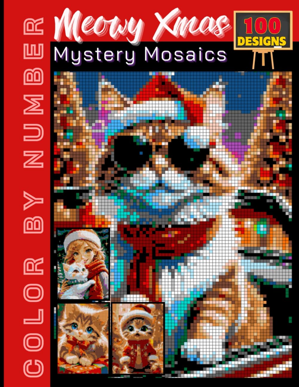 100 Meowy Xmas Mystery Mosaics: Color by Number Holiday Book for Adults & Teens | Relaxing Christmas-Themed Puzzle Coloring