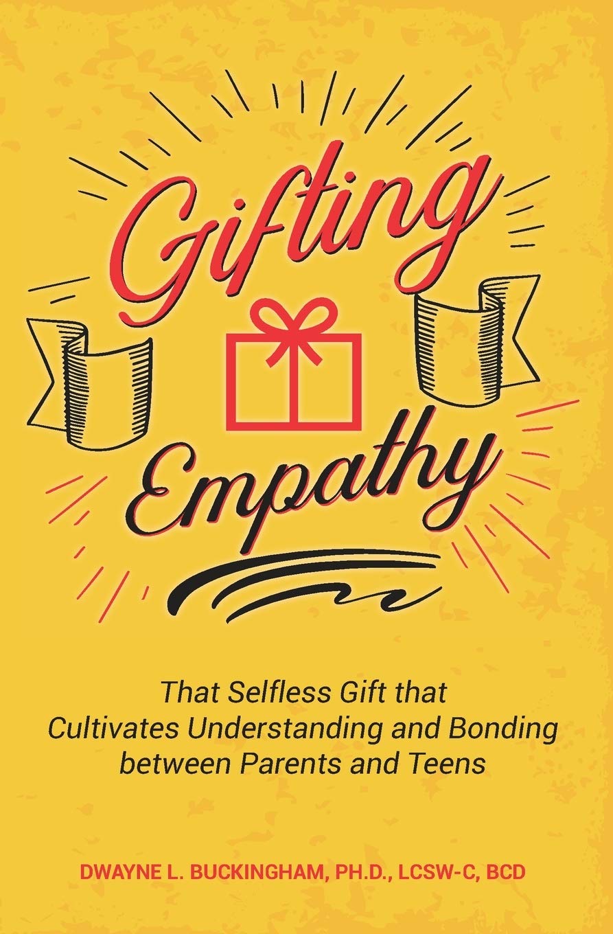 Gifting Empathy: That Selfless Gift that Cultivates Understanding and Bonding between Parents and Teens