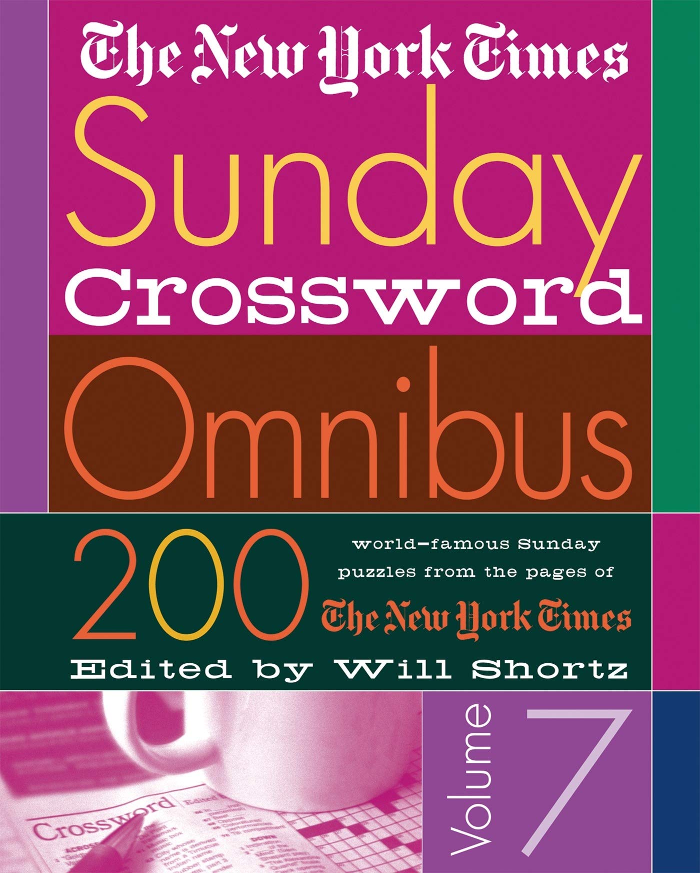 New York Times Sunday Crossword Omnibus Volume 7: 200 World-Famous Sunday Puzzles from the Pages of The New York Times