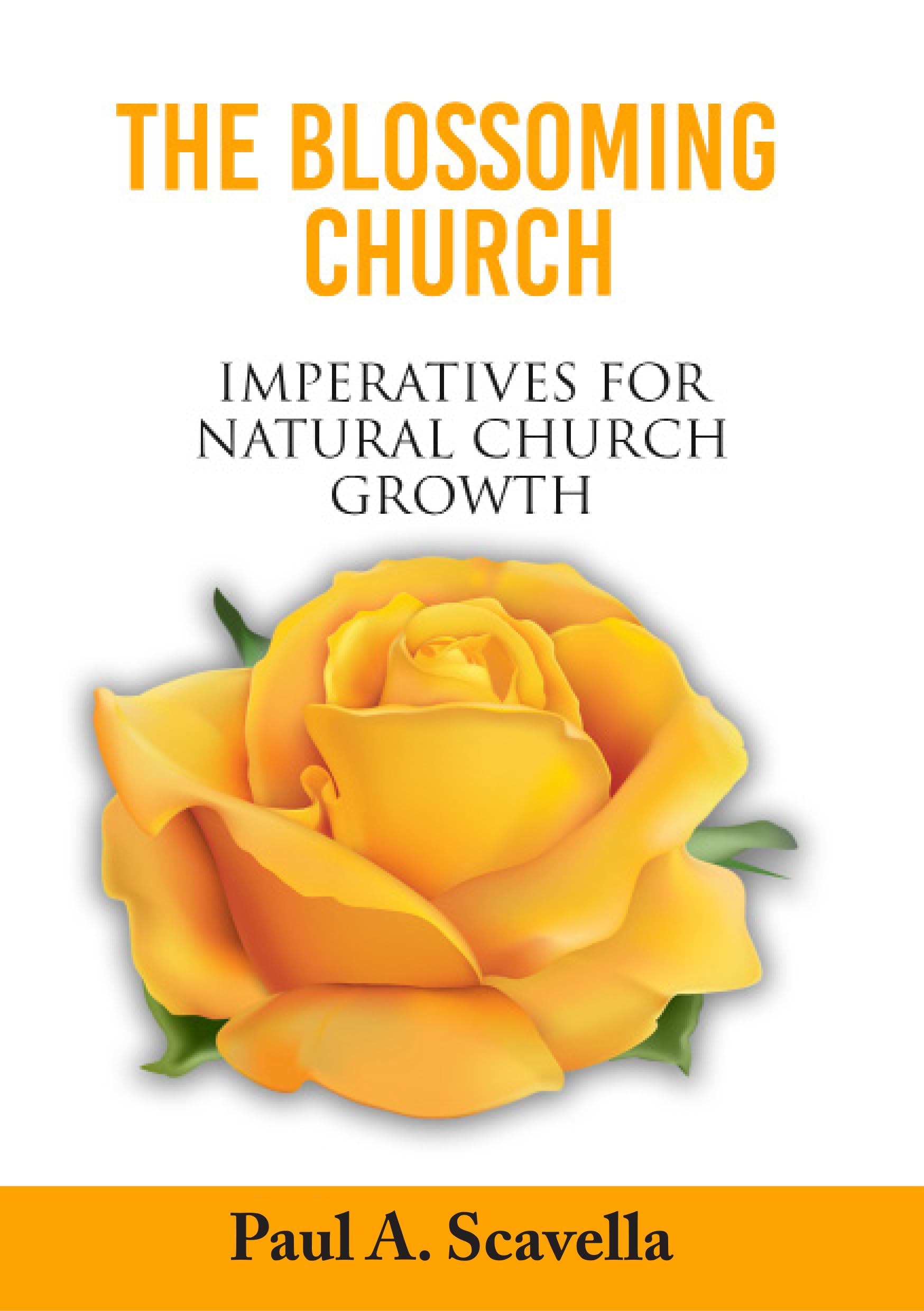 The Blossoming Church: Imperatives of Organic Church Growth