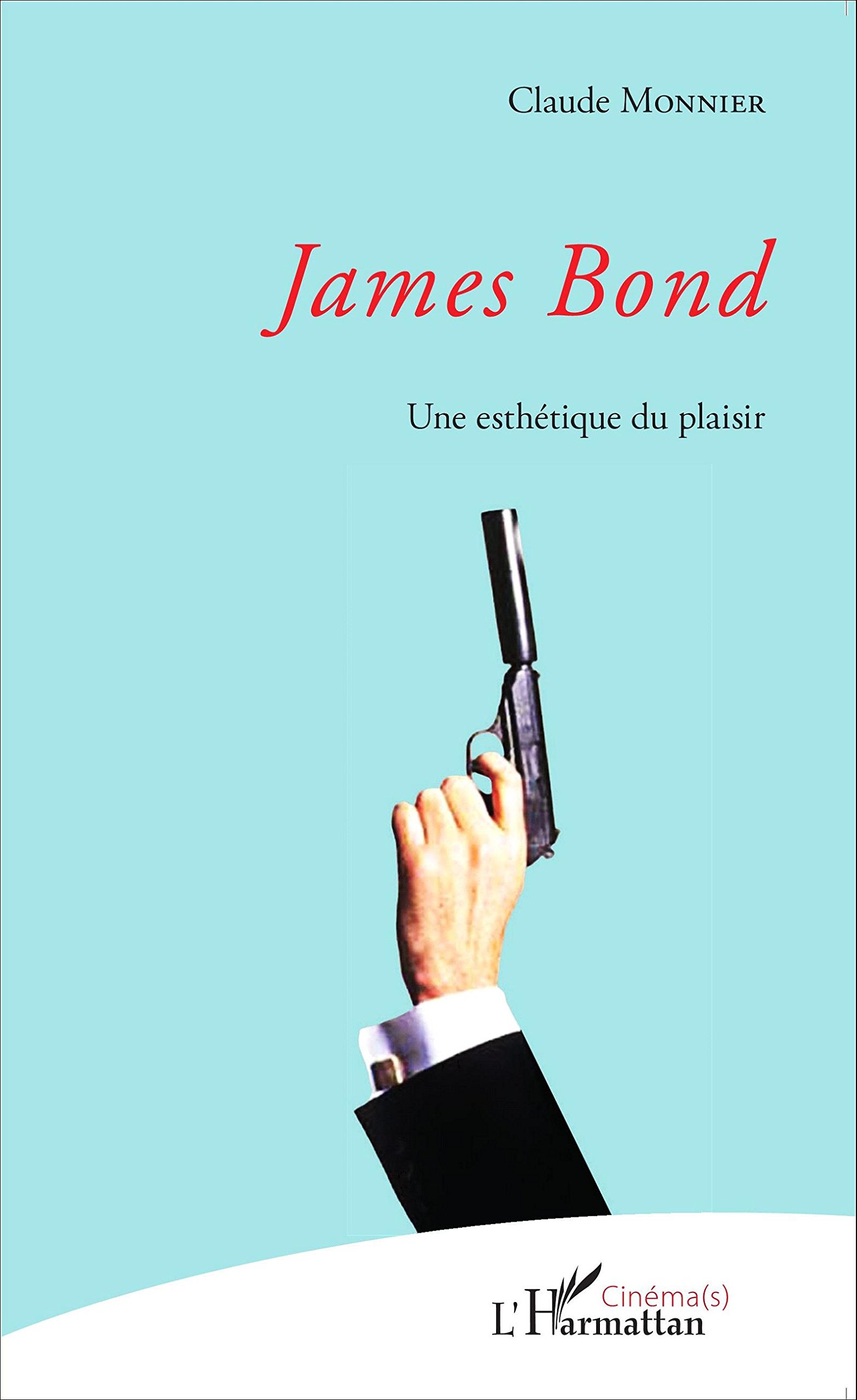 James Bond: Une esthétique du plaisir (Cinéma(s)) (French Edition)
