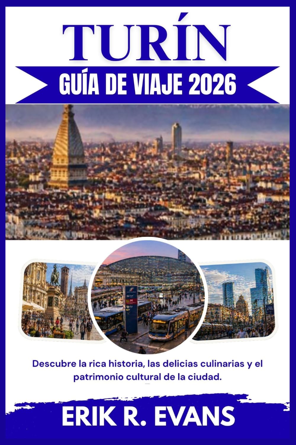 TURÍN GUÍA DE VIAJE 2026: Descubre la rica historia, las delicias culinarias y el patrimonio cultural de la ciudad.