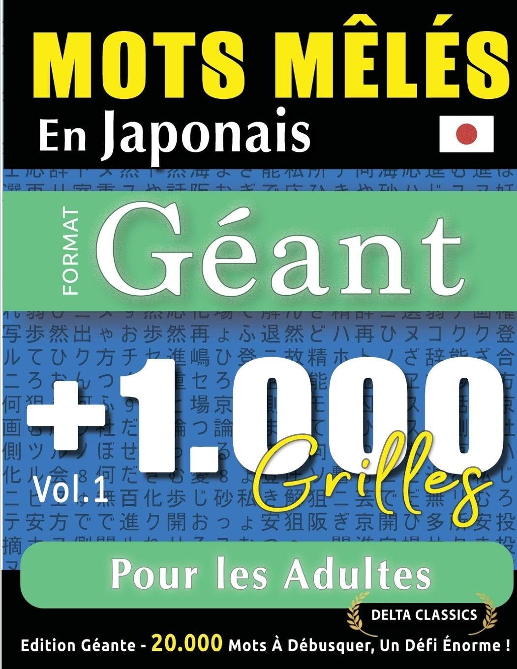 Mots Mêlés En Japonais Format Géant: 1.000 Grilles Pour Les Adultes - Vol.1 - Delta Classics - Édition Géante - 20.000 Mots À Débusquer, Le Défi Ultime !
