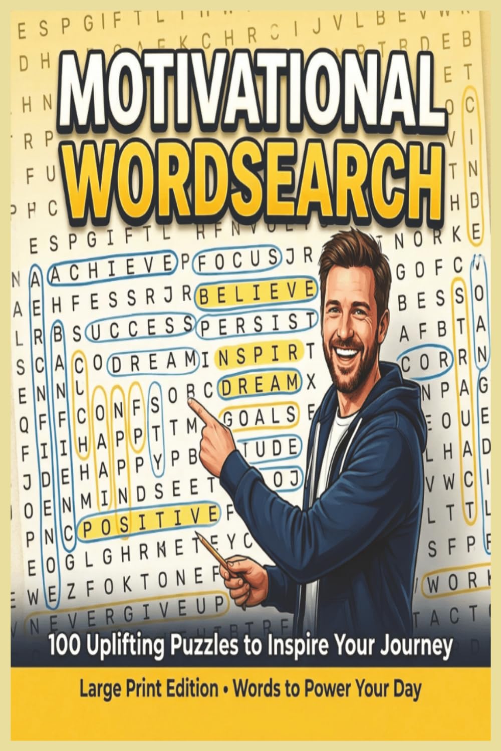 Motivational Wordsearch Puzzle Book: Word Searches with Easy to Read Print about Motivational Words | 6x9 inches, 200 pages | 100 Puzzles for Vacations, Family Trips, and Just for Fun!