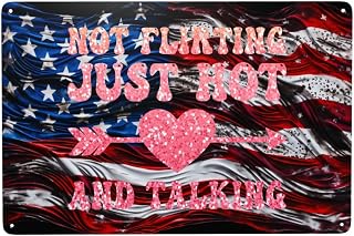 Not Flirting Just Hot And Talking 8 X 12 In Wall Décor Mental Sign Bar Decoration Indoor Outdoor Yard Great Gifts5