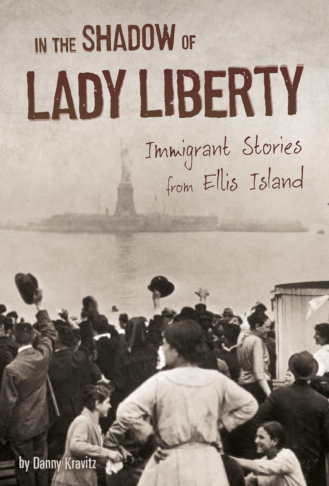 In the Shadow of Lady Liberty: Immigrant Stories from Ellis Island (Connect: U.S. Immigration in the 1900s)