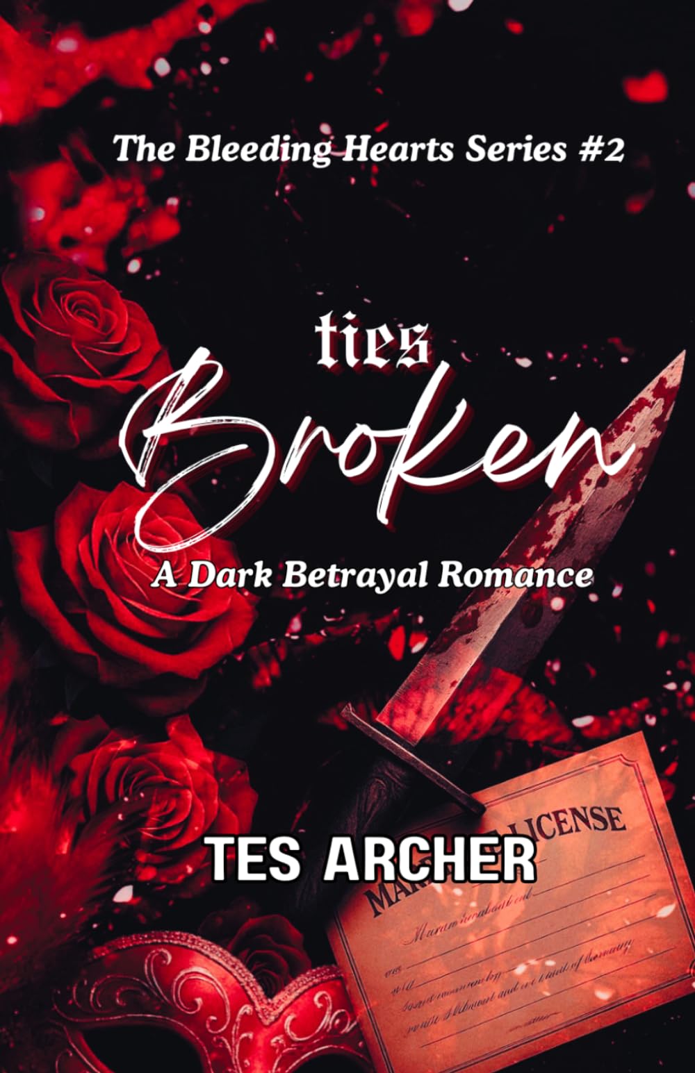 Ties Broken: A Dark Betrayal Romance: 2 (The Bleeding Hearts Series)