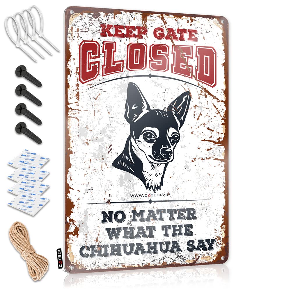 STWNVOITV Funny Camping Signs Keep Gate Closed No Matter What The Chihuahua Say Sign Tin Signs For Bar Tin Signs For Bar(20X30CM)