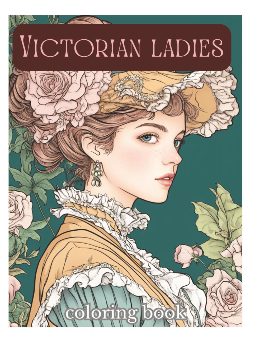 Victorian Ladies Coloring Book, 8.5 x 11 with 64 pages