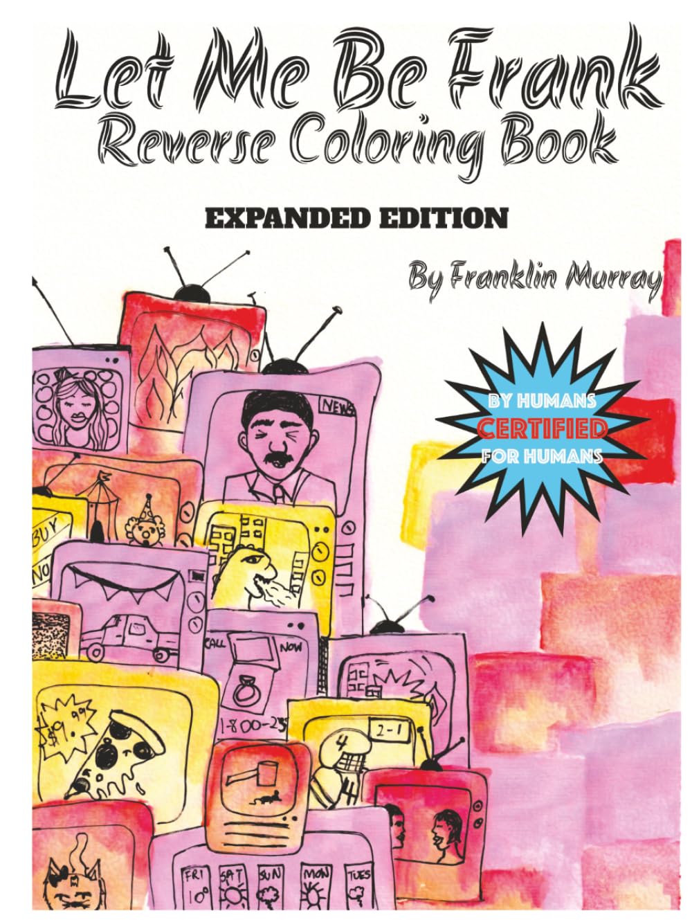 Let Me Be Frank: Reverse Coloring Book: Expanded Edition      Hardcover – March 13, 2026