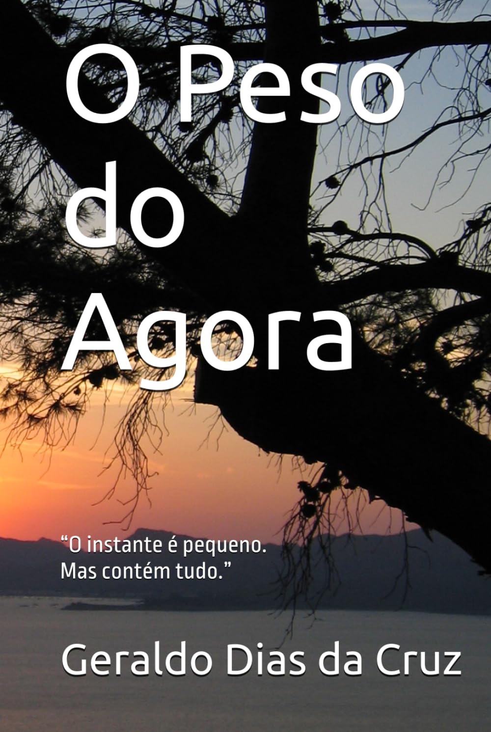 O peso do Agora