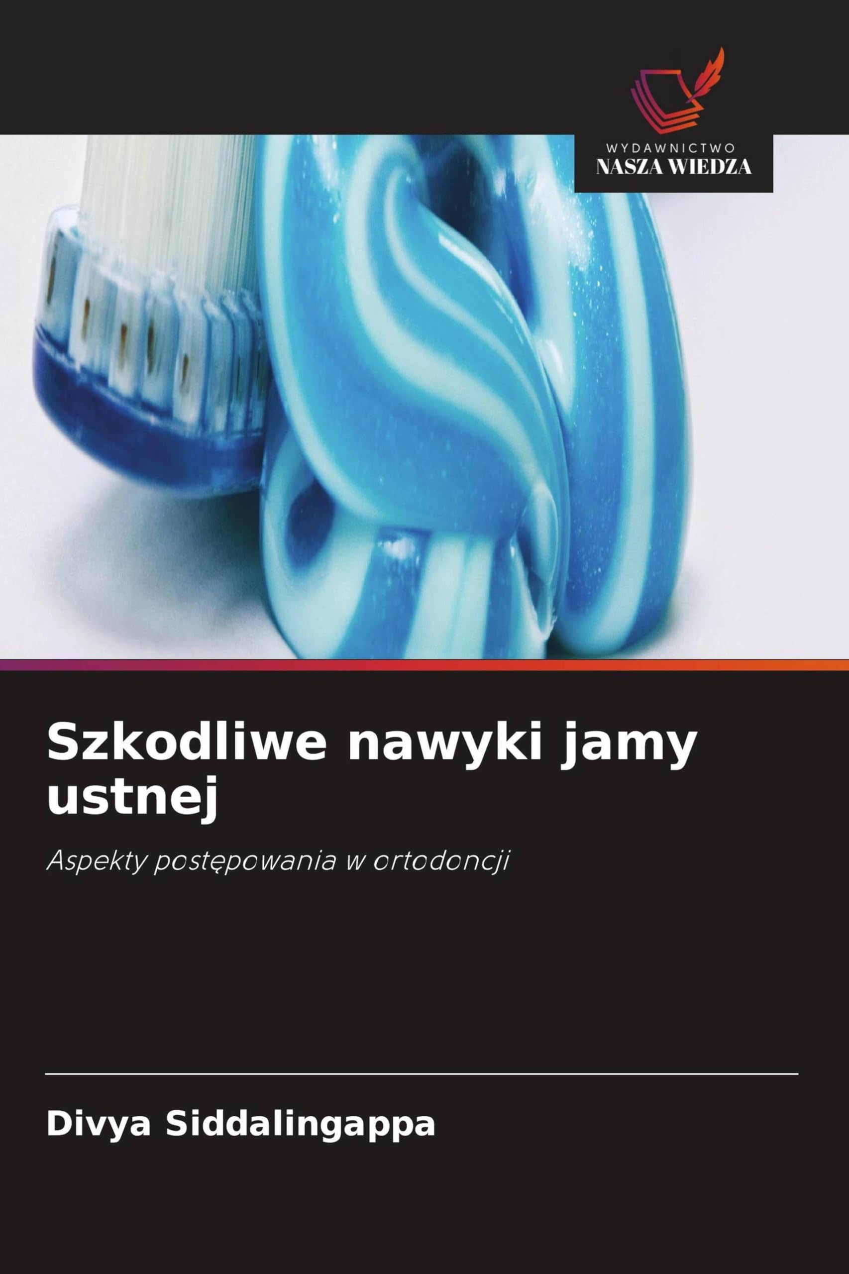 Szkodliwe nawyki jamy ustnej: Aspekty post¿powania w ortodoncji