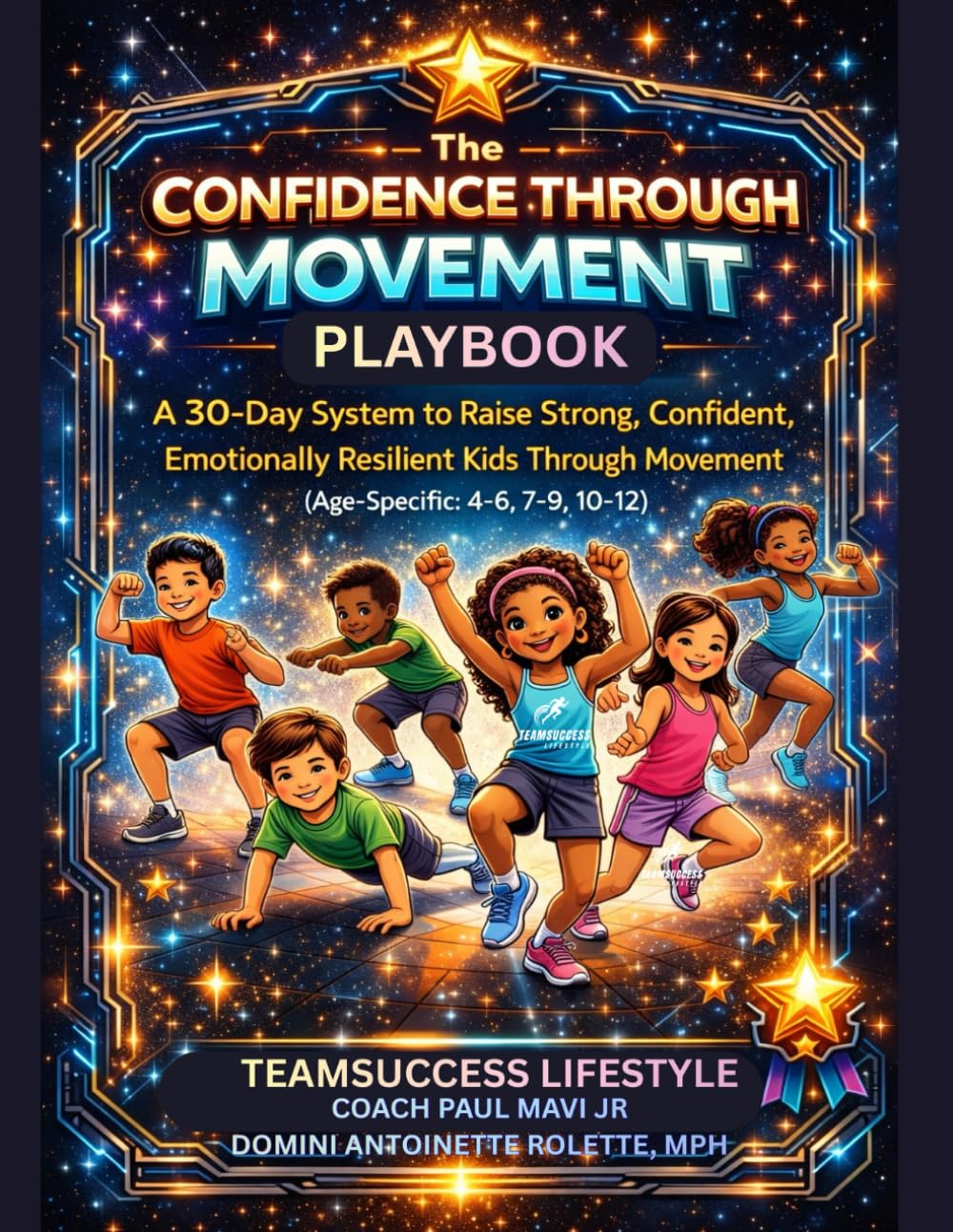 The Confidence Through Movement Playbook: A 30-Day System to Raise Strong, Confident & Emotionally Resilient Kids Through Movement