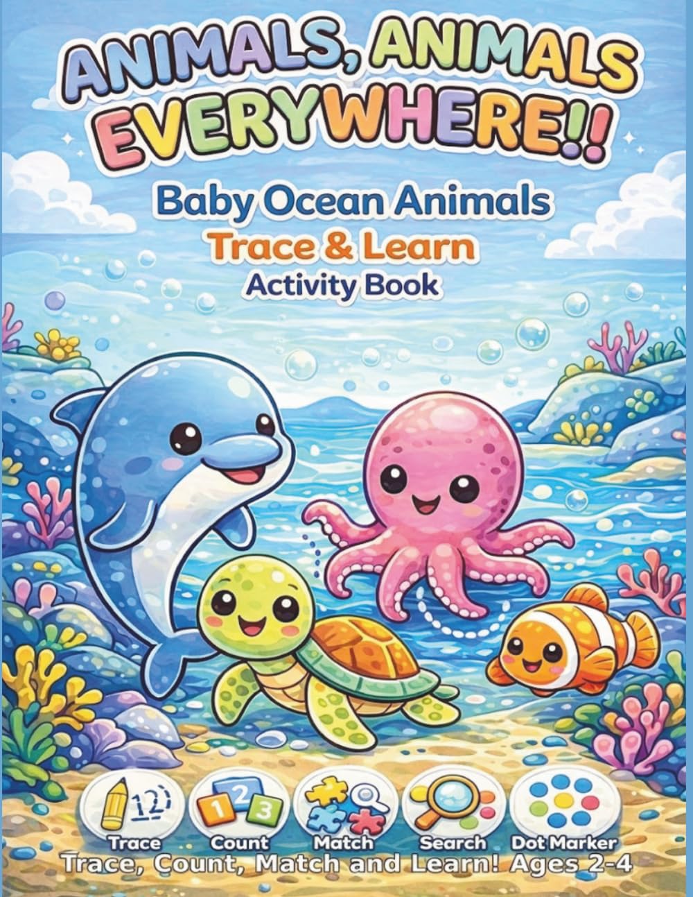 Baby Ocean Animals Trace and Learn Activity Book: Tracing, Counting, Matching, and Dot Marker Activities for Kids Ages 2-4 (Trace & Learn)