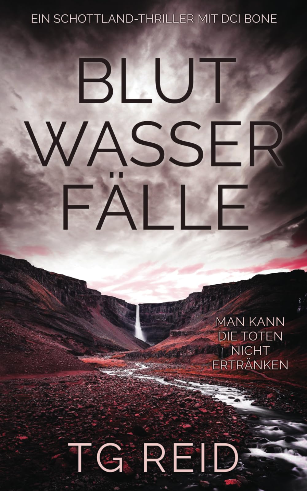 Blutwasserfälle: Ein Schottland-Thriller Mit DCI Bone (DCI Bone Schottische Krimis)