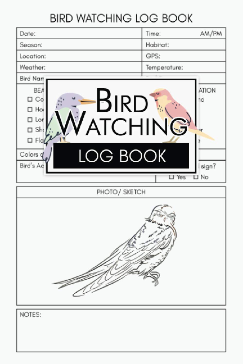 Bird Watching Log Book: Birdwatching Journal For Birders, Bird Watchers Notebook, Book To Keep And Track Birds, Bird Sighting And List Species, Birding Diary For Teens, Kids, Adults, Men, Women